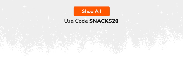 Use Code SNACKS20 SHOP ALL