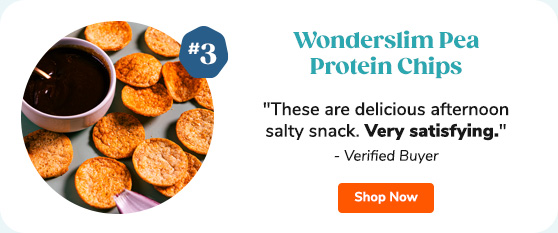 3. Wonderslim Pea Protein Chips "These are delicious afternoon salty snack. Very satisfying." - Verified Buyer Shop Now >>