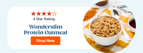 Wonderslim Protein Oatmeal 4 Star Rating Shop Now >>