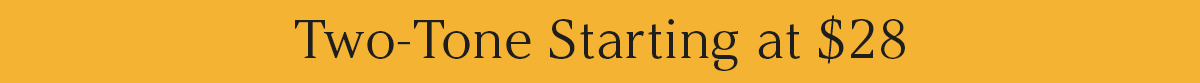 20% off Two-Tone Styles