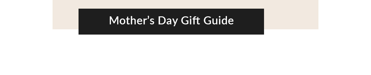 Shop Mother's Day Gifts