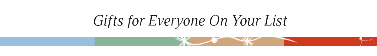 Gifts for Everyone On Your List