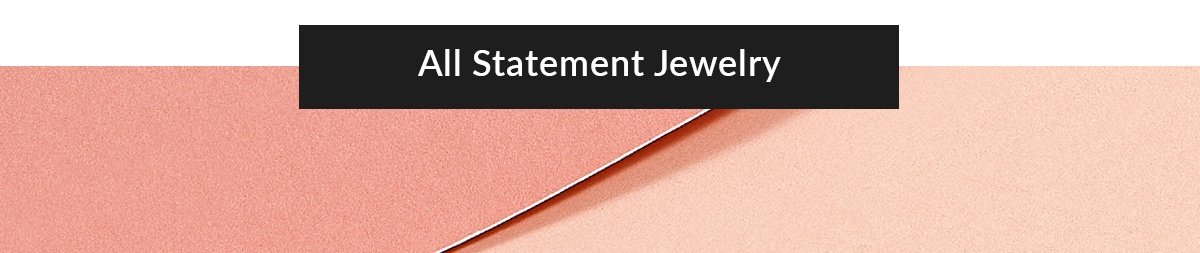 Shop All Statement Jewelry