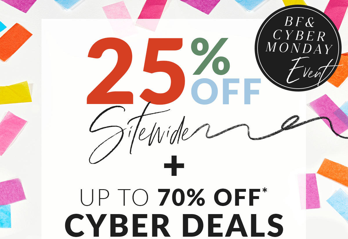 25% off sitewide + up to 70% off cyber deals