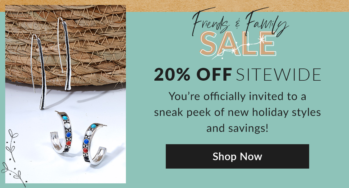 Friends & Family Sale: 20% OFF SITEWIDE