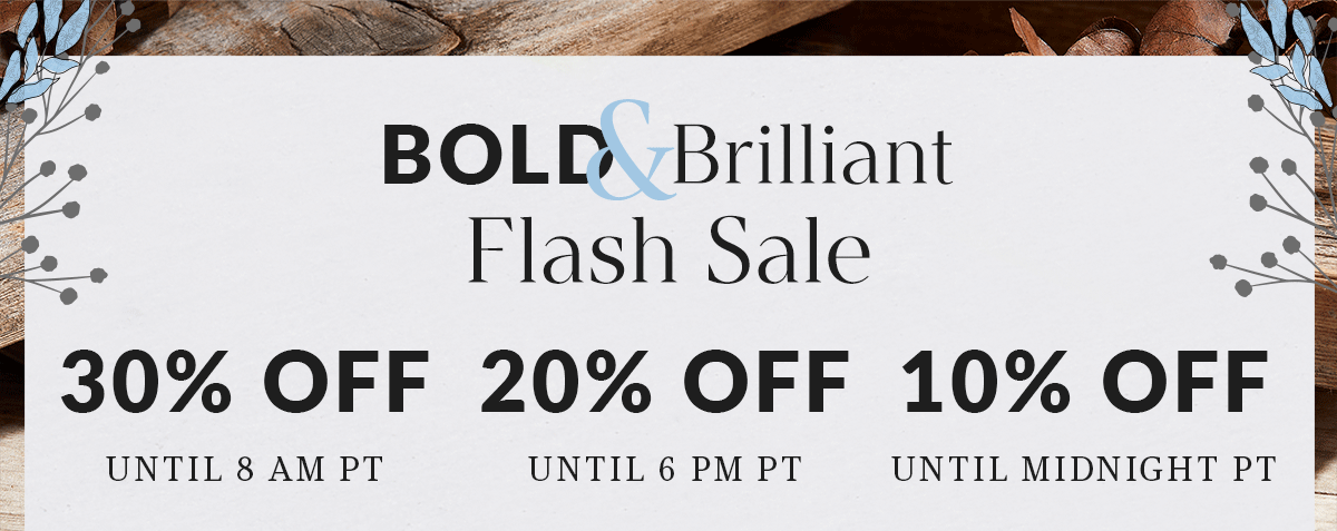 Bold & Brilliant Flash Sale: Up to 30% off