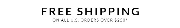 Free Shipping on Orders $250+