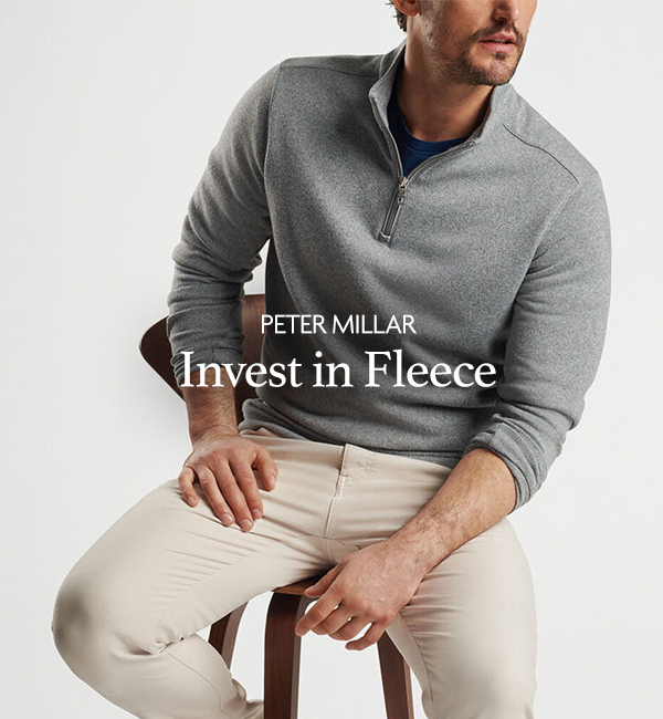 Peter Millar | Invest in Fleece