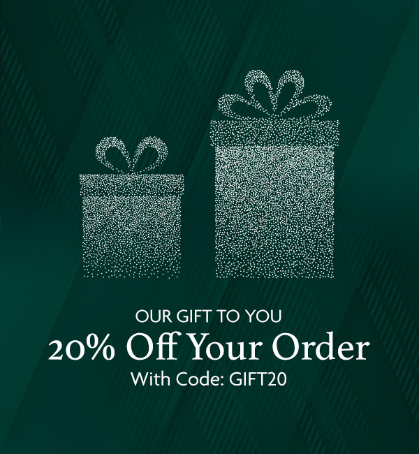 20% Off Your Order with code: GIFT20