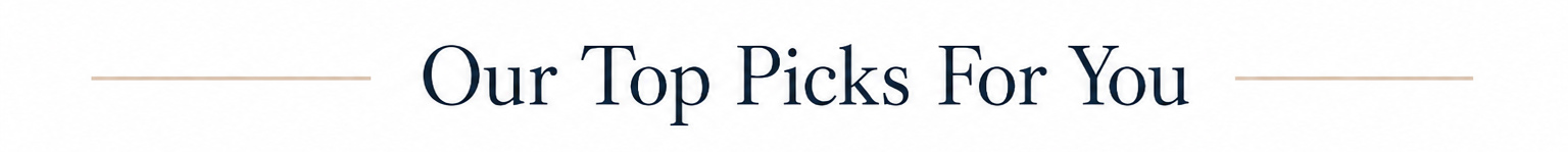 Our Top Picks for You