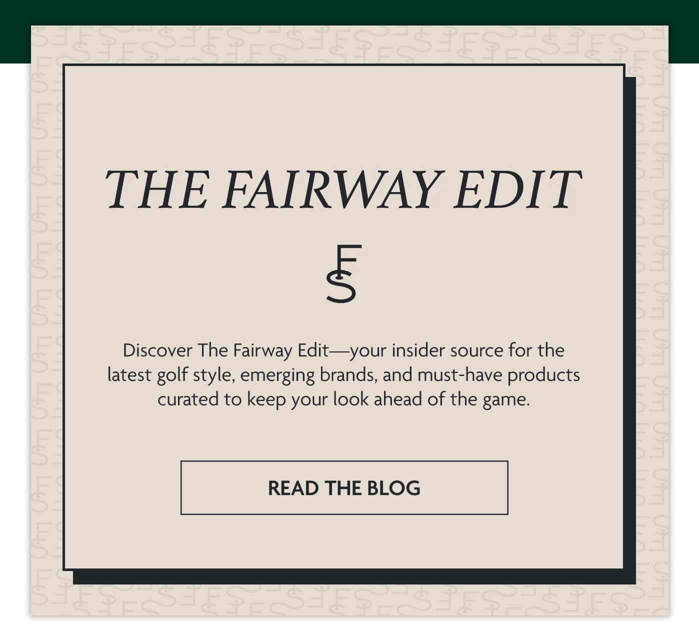 The Fairway Edit | Read the Blog