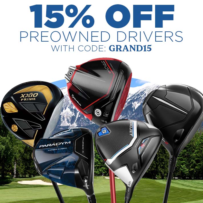 15% Off PreOwned Drivers with code: GRAND15