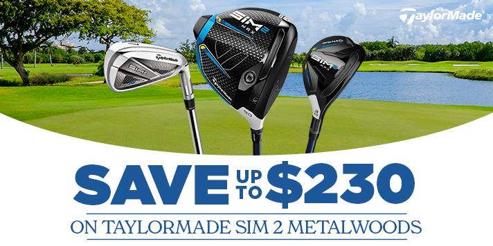 Save up to $230 on TaylorMade Sim 2 Metalwoods
