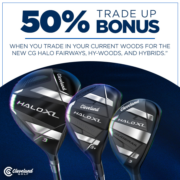 50% Trade Up Bonus on Cleveland Golf Woods