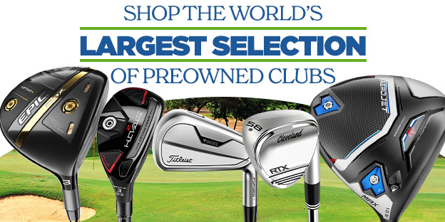 Shop the World's Largest Selection of Preowned Clubs