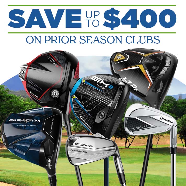 Save up to $400 on Prior Season Clubs