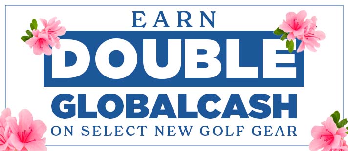 Earn Double GlobalCash on Select New Golf Gear