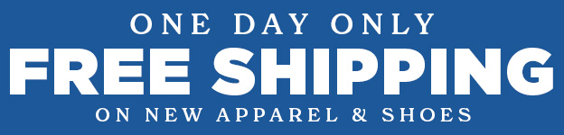 One Day Only | Free Shipping on Select New Apparel & Shoes