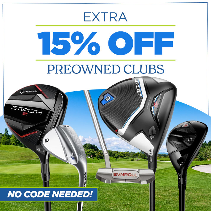 Extra 15% Off Preowned Clubs no code needed.