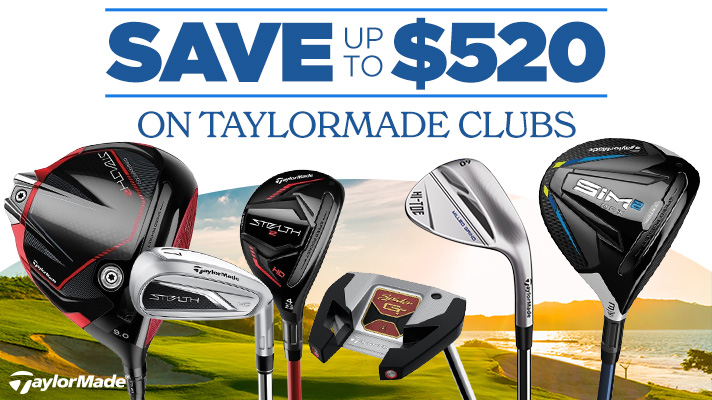 Save up to $520 on Select TaylorMade Clubs