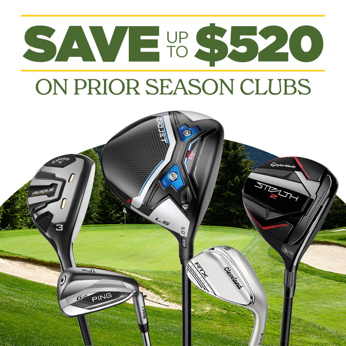 Prior Seasons Clubs - Save up to $520 on Select Models