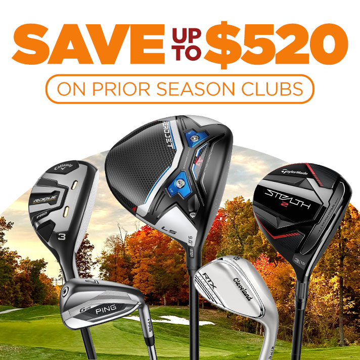 Prior Seasons Clubs - Save up to $520 on Select Models