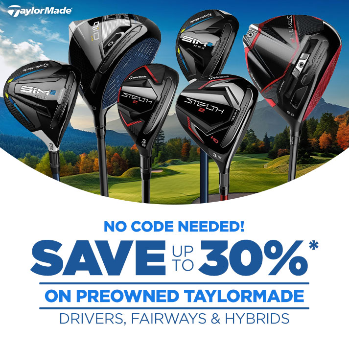 Save up to 30% on TaylorMade Preowned Clubs | No Code Needed