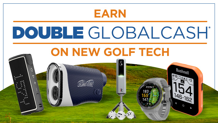 Earn Double GlobalCash on Golf Tech