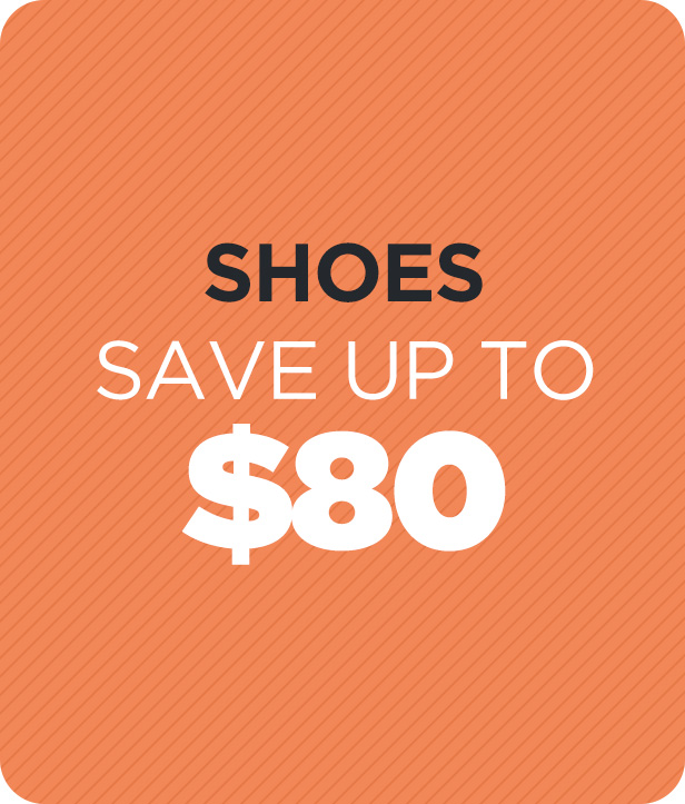 Save up to $80 on Shoes