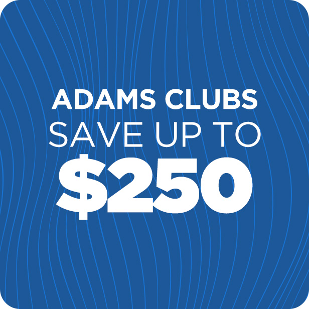 Adams Clubs | Save up to $250