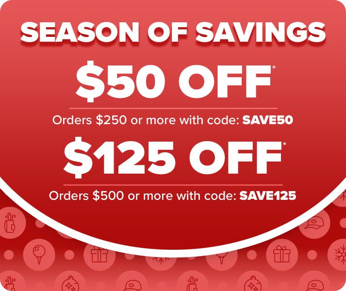 Season of Savings | $50 Off orders $250 or more with code: SAVE50 & $125 Off orders $500 or more with code: SAVE125