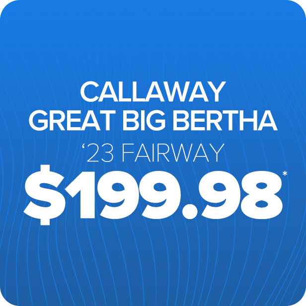 Callaway Great Big Bertha '23 Fairway Wood | Now $199.98