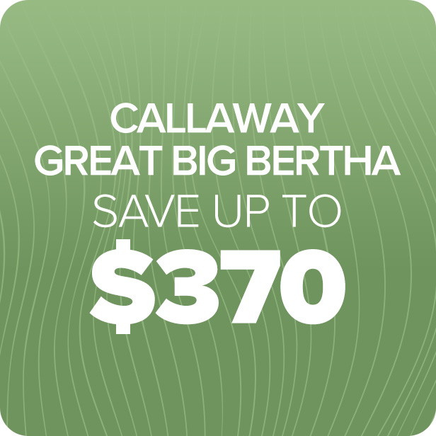 Save up to $370 on Callaway Big Bertha