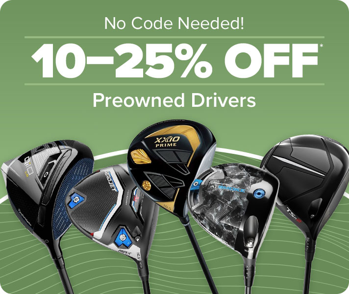 10–25% Off Preowned Drivers | No Code Needed!