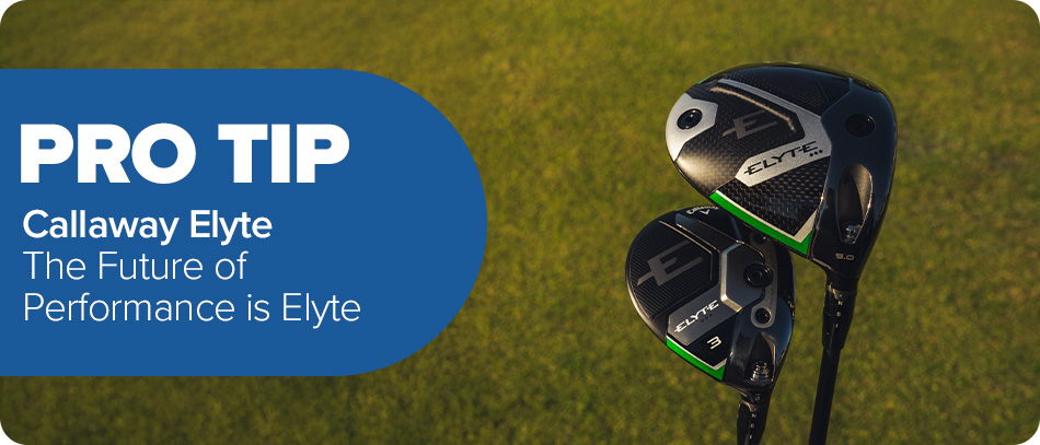 Pro Tip: Learn More about Callaway Elyte