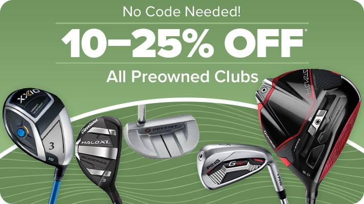 10–25% Off All Preowned Clubs | No Code Needed!