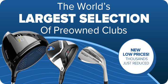 Shop The Worlds Largest Selection of Preowned Golf Clubs