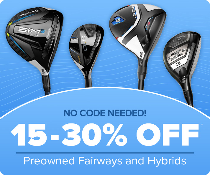 15-30% Off All Preowned Fairways & Hybrids