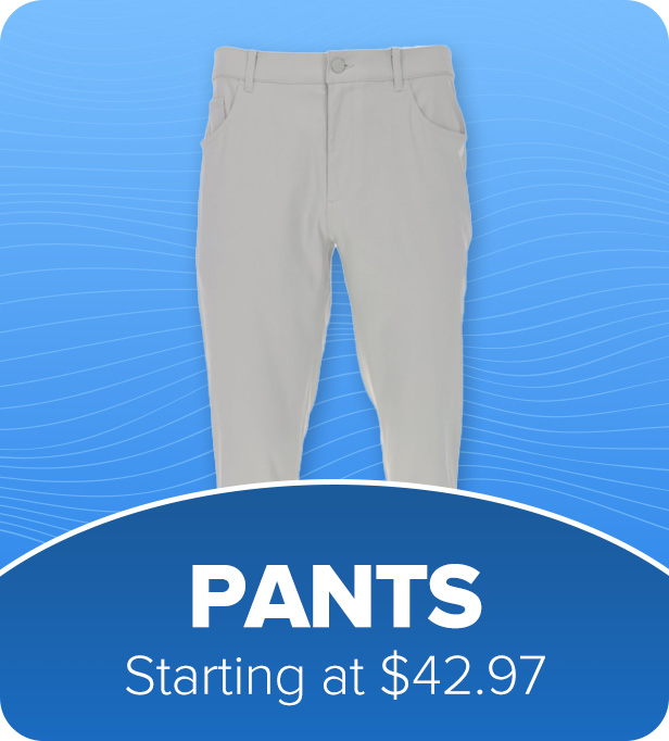 Pants starting at $42.97