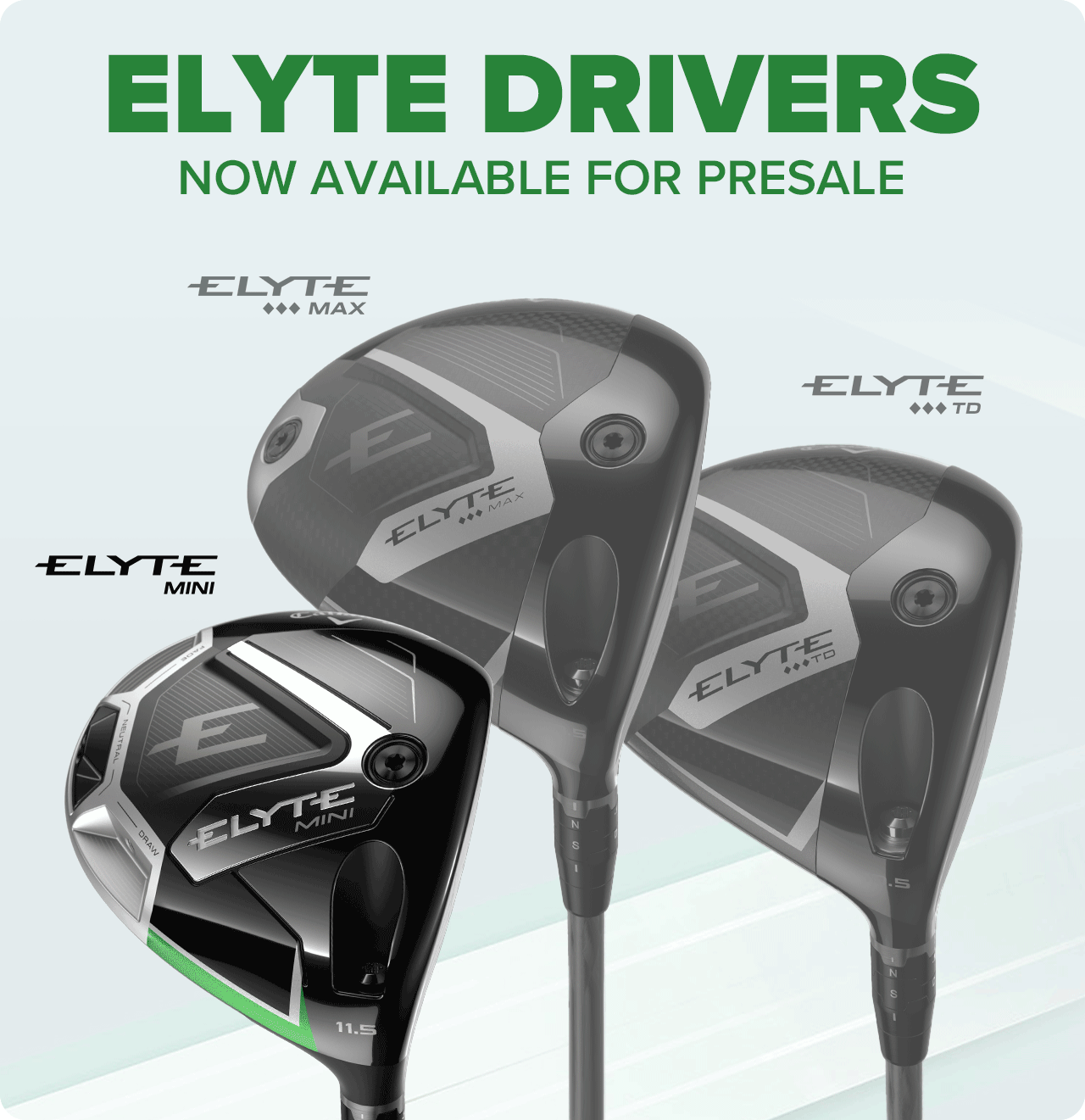 Callaway Elyte Mini, Triple Diamond MAX & Tour Draw Driver Presale