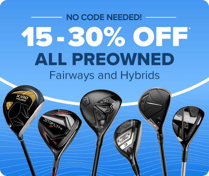 15-30% Off All Preowned Fairways & Hybrids | No Code Needed!