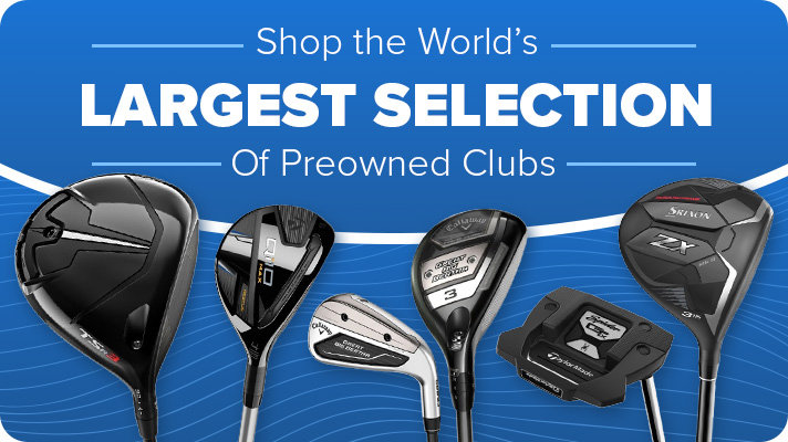Shop the World's Largest Selection of Preowned Golf Clubs