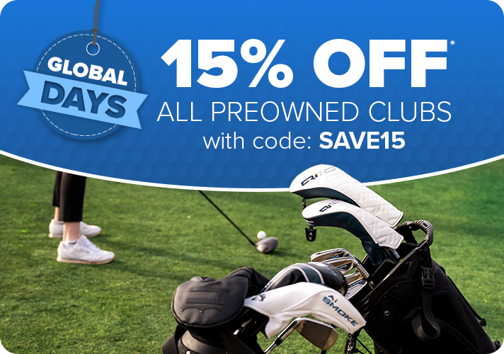 Global Days | 15% Off All Preowned Clubs with code: SAVE15