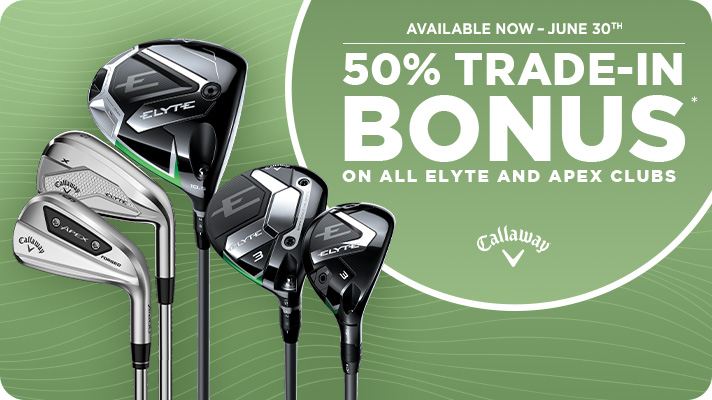 50% Trade-In Bonus on All Elyte and Apex Clubs
