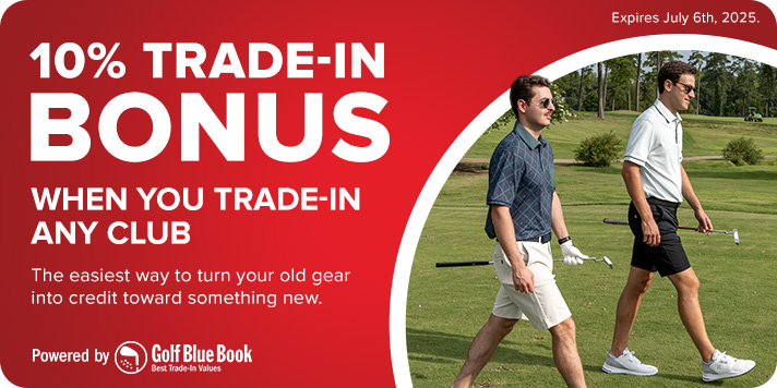 10% Trade-In Bonus On Any Club
