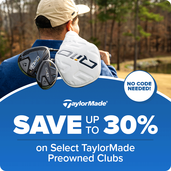 Save up to 30% On TaylorMade Preowned Golf Clubs