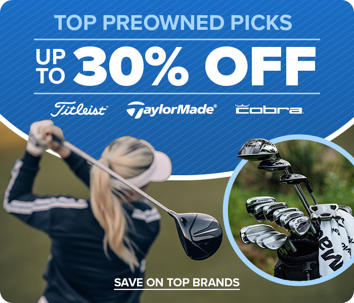 Top Sellers, Deep Savings - Up To 30% Off Select- Titleist, TaylorMade Cobra