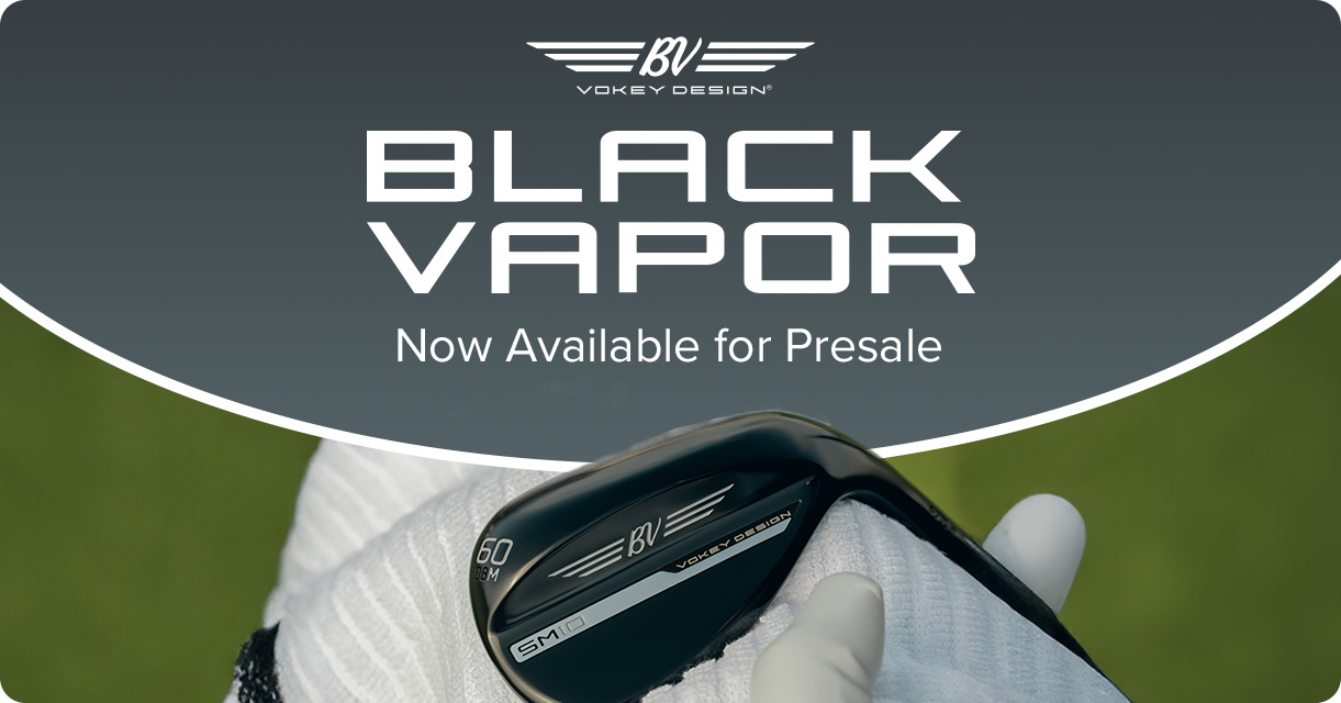 Titleist Vokey SM10 Black Vapor Wedges Presale