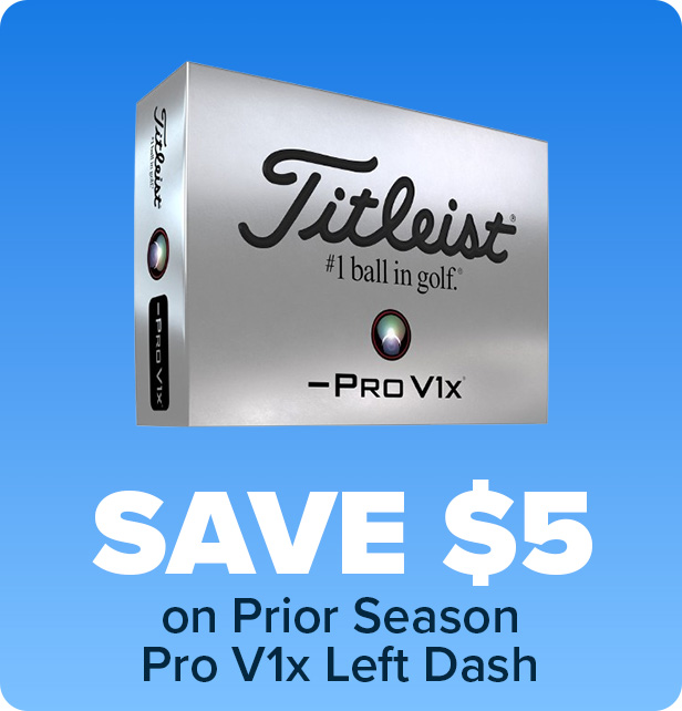 Save $5 on Prior Season ProV1x Left Dash