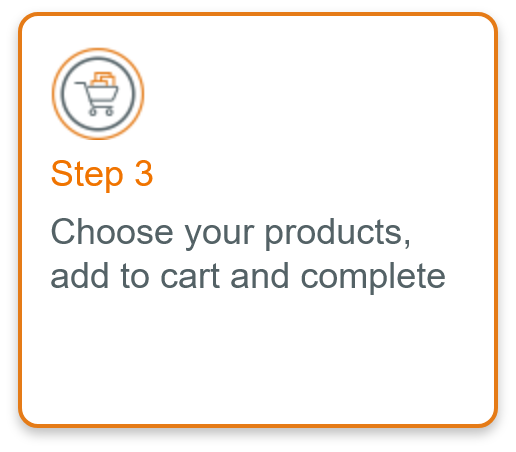 Step 3 - Choose your products, add to cart and complete your purchase.